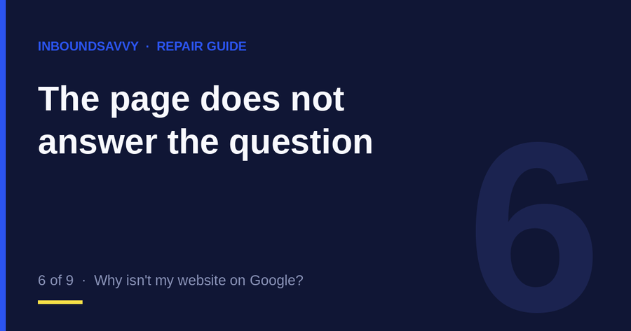 Repair guide 6 of 9: the page does not answer the question
