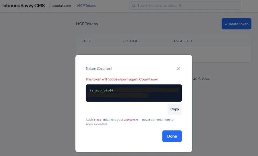 Token Created dialog showing the is_mcp_ token value in a dark code box with a Copy button, and a red warning: This token will not be shown again. Copy it now.